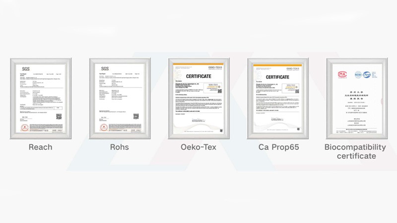 Reach Rohs Oeko-Tex Ca Prop65 Biocompatibility Certificates Reach Rohs Oeko-Tex Ca Prop65 Biocompatibility Certificates